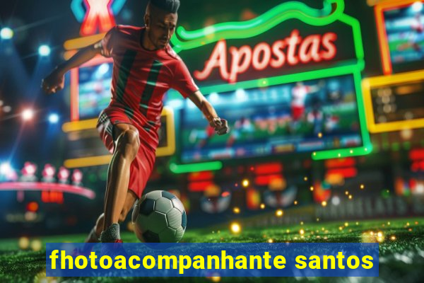 fhotoacompanhante santos